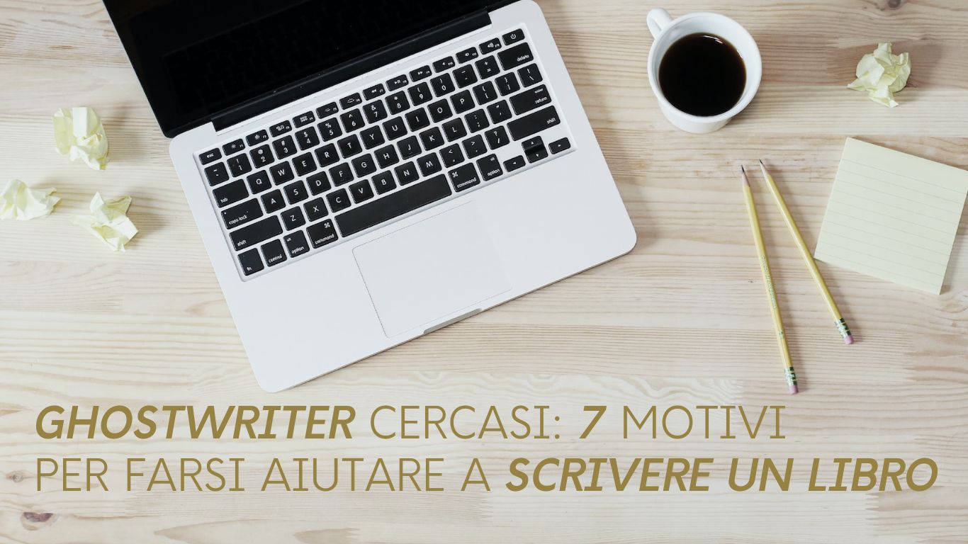 7 motivi per assumere un ghost writer